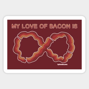 My Love of Bacon Is Infinite Sticker